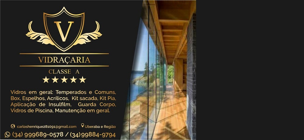 VIDRAÇARIA CLASSE A - VIDRAÇARIA EM UBERABA